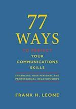 77 Ways To Perfect YourCommunications Skills