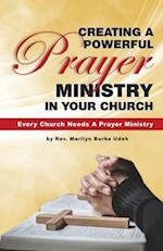 Creating a Powerful Prayer Ministry in Your Church