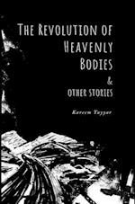 The Revolution of Heavenly Bodies & Other Stories 