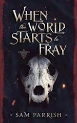 When the World Starts to Fray: Anagovia Book One 