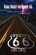 Dark Night on Route 66: A night none of them will forget ... if they make it out alive! 