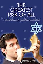 The Greatest Risk Of All: A Personal Testament of a Spiritual Quest to seek the Truth 