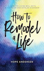 How to Remodel a Life 