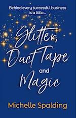 Glitter, Duct Tape and Magic