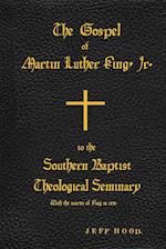 The Gospel of Martin Luther King, Jr., to The Southern Baptist Theological Seminary 