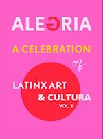 A Celebration of LatinX Art  and Cultura, Vol. 1