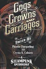 Cogs, Crowns, and Carriages: A Steampunk Anthology (Second Edition) 