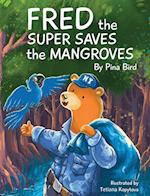 Fred the Super Saves the Mangroves 
