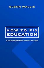 How to Fix Education