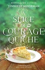 A Slice of Courage Quiche 