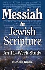 Messiah in Jewish Scripture: An 11-Week Study 