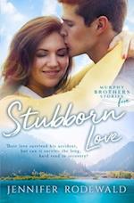Stubborn Love: A Murphy Brothers Story 