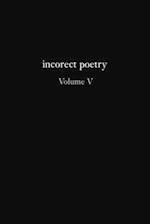 incorect poetry Volume V