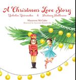 A Christmas Love Story: Nicholas Nutcracker & Brittany Ballerina 