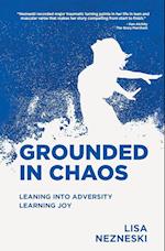 Grounded in Chaos 