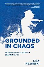 Grounded in Chaos