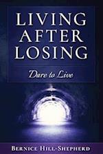 Living After Losing: Dare to Live 