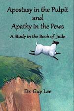 Apostasy in the Pulpit and Apathy in the Pews