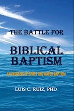 The Battle For Biblical Baptism