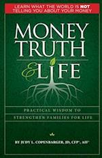 Money Truth & Life: Practical Wisdom to Strengthen Families for Life 