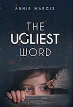 The Ugliest Word 