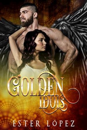 Golden Idols : Book Three in the Angel Chronicles Series