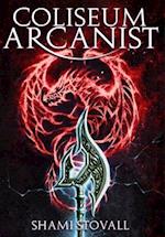 Coliseum Arcanist 