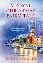 A Royal Christmas Fairy Tale: A heartfelt Christmas romance from writer of Netflix's A Christmas Prince 