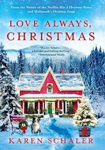 Love Always, Christmas: A heartfelt Christmas romance from writer of Netflix's A Christmas Prince 