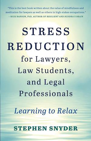 Stress Reduction for Lawyers, Law Students, and Legal Professionals