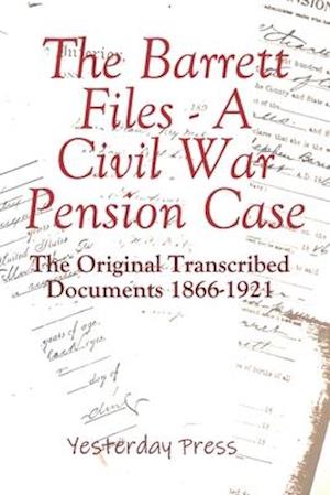 The Barrett Files - a Civil War Pension Case