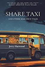 Share Taxi and Other Semi-True Tales