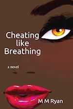 Cheating Like Breathing