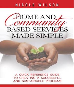 Home and Community Based Services Made Simple