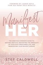 ManifestHer: The Ambitious Woman's Guide to