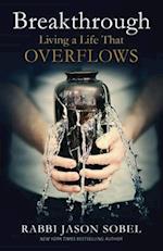 Breakthrough: Living a Life That Overflows 