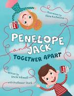 Penelope and Jack, Together Apart 