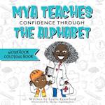 Mya Teaches Confidence Through the Alphabet Workbook/Coloring Book 