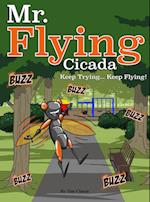 Mr. Flying Cicada 