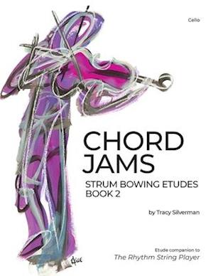 Chord Jams: Strum Bowing Etudes Book 2, Cello