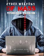 Cyber Weapons of Mass Psychological Destruction