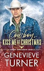 Cowboy, Kiss Me at Christmas 