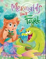 Mermaids Don't Fart: A laugh-out-loud picture book for ocean-lovers full of friendship, funny jokes, and -Squeakers!- a few stinky bubbles! 