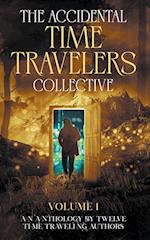The Accidental Time Travelers Collective, Volume One 