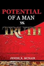 Potential of a Man vs. Truth
