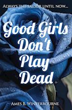 Good Girls Don't Play Dead 