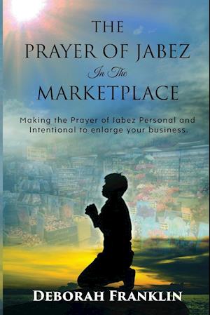 The Prayer of Jabez In The Marketplace