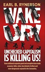 Unchecked Capitalism is Killing Us!