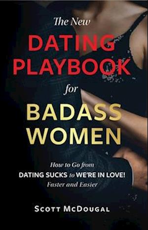 New Dating Playbook for Badass Women