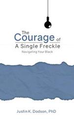 Courage of a Single Freckle